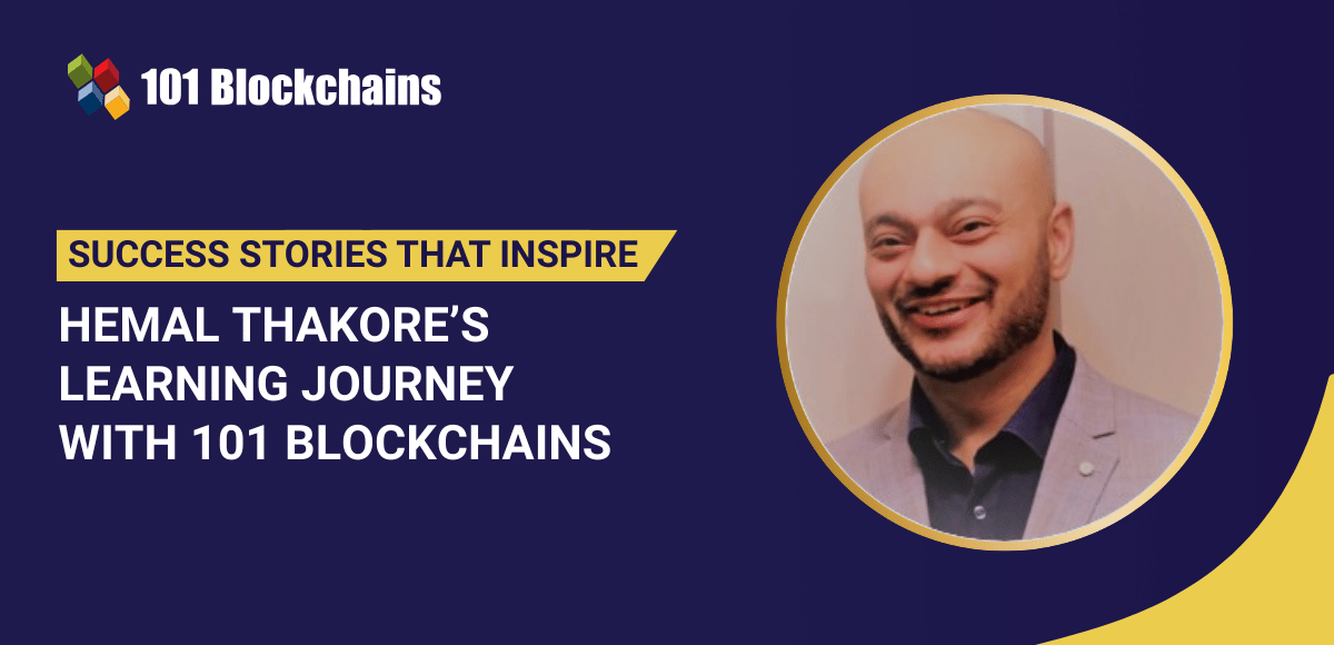 Success Story: Hemal Thakore’s Learning Journey with 101 Blockchains