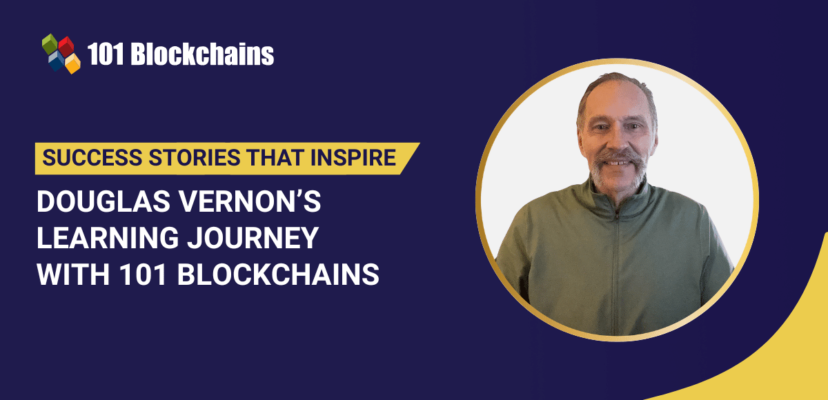 Success Story: Douglas Vernon’s Learning Journey with 101 Blockchains